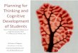 Planning for Thinking and Cognitive Development of Students · develop students’ thinking but… •Teachers ask students to remember or reason from previous experiences •Few