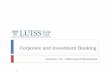 Corporate and Investment Bankingdocenti.luiss.it/protected-uploads/822/2016/11/... · Industry Global Reach Deal Execution Inherent Conflicts of Interest Distressed Situations Definition: