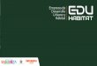 Somos - EDU HABITAT€¦ · Mejoramientos de vivienda Demoliciones Acueductos y alcantarillados Equipamientos institucionales Señalización vial Proyectos tecnológicos Operaciones