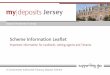 Scheme Information Leaflet - my|deposits Jersey...Scheme Information Leaflet Important information for Landlords, Letting Agents and Tenants. Deposit Protection in Jersey supporting