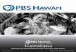 Hawaiiana … · state can receive both our main channel and our curriculum-based PBS KIDS 24/7 channel without having to pay for Wi-Fi, cable TV or satellite service. All they need