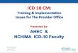 ICD 10 CM - handouts/introduction.pdf · PDF file •ICD-10-CM consists of 21 chapters. •Some chapters include the addition of a sixth character. •ICD-10-CM includes full code