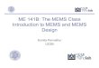 ME 141B: The MEMS Class Introduction to MEMS …Introduction to MEMS and MEMS Design Sumita Pennathur UCSB BioMEMS Case Study: Microdevices for PCR Sumita Pennathur UCSB Outline •