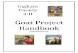 Goat Project Handbook · 2018-11-09 · goats. Guidelines for Preparing Dairy Goats for the Ring Guidelines for Preparing Pygmy and Meat Breeding Stock for the Ring See the Resource
