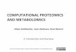 COMPUTATIONAL+PROTEOMICS+ AND+METABOLOMICS+ · 2014-10-12 · Computational proteomics . Separation 1 separate peptides by their retention time on column Ionization electrospray,