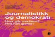 Sven Egil Omdal (red.) Anders Bjartnes Paul Bjerke ...medienorge.uib.no/files/Eksterne_pub/Journalistikk... · Journalistikk og demokrati - Hvor går mediene? Hva kan gjøres? 9 Krise,