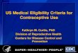 US Medical Eligibility Criteria for Contraceptive Usepsep.weebly.com/uploads/7/8/5/5/7855589/curtis4_24_12.pdf · Objectives •Describe the US Medical Eligibility Criteria for Contraceptive