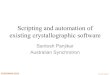 Santosh Panjikar Australian Synchrotron · ECACOMSIG)2013) Santosh(Panjikar( Requirements for automation of structure determination by X-ray crystallography • Software carrying