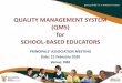 QUALITY MANAGEMENT SYSTEM (QMS) SCHOOL-BASED … · •Differences –QMS & IQMS ... planning and presentation 4 12 3. Learner assessment and achievement 3 7 4. Professional conduct
