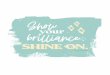 Show R your brilliance. - Daily 5 & CAFE · 2020-04-22 · R SHINE ON. R SHINE ON. Show your brilliance. Carol Moehrle. ur UR T ur s s UR T r r rle. be h˜py p˚mi˛i˝ y˙rself Carol