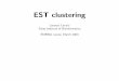 EST clustering - BioinformaticsEST clustering EMBNet 2003 Interest for ESTs ESTs represent the most extensive available survey of the transcribed portion of genomes. ESTs are indispensable