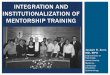 INTEGRATION AND INSTITUTIONALIZATION OF MENTORSHIP · PDF file 1/8/2015  · mentorship •Lack of academic mentorship program Challenges facing mentorship practices •Adhoc method