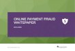 ONLINE PAYMENT FRAUD WHITEPAPER - SMAF Solutions payment fraud whitepapre 201… · ONLINE PAYMENT FRAUD WHITEPAPER 2016-2020 . 1.1.4 Digital Security Vendors are Developing New Fraud