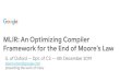 MLIR: An Optimizing Compiler Framework for the End of Moore’s … · 2020-01-20 · MLIR: An Optimizing Compiler Framework for the End of Moore’s Law U. of Oxford — Dpt. of