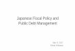 Japanese Fiscal Policy and Public Debt Management · 2019: Consumption tax hike (8% → 10%) Fiscal Shape In the long run －Stabilize Debt to GDP ratio earlier aiming at steady reduction