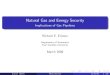 Natural Gas and Energy Securitycrifes.psu.edu/papers/ericsonpresentation.pdf · Natural Gas and Energy Security Implications of Gas Pipelines Richard E. Ericson Department of Economics
