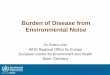 Burden of Disease from Environmental Noise · 2019-10-31 · Quiet Please: The Future of EU Noise Policies Brussels, 25 May 2011 WHO Guidelines for Community Noise Recommended maximum