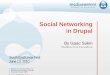 Social Networking in Drupal in... · in Drupal By Isaac Sukin Mediacurrent Consultant South East Linux Fest June 13, 2010. About Me •Intern at Mediacurrent •Attending UPenn (Wharton)