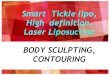 vaser laser liposuctionucanclinics.com/docs/vaser-laser-liposuction.pdf · Smart Tickle lipo, High definition, Laser Liposuction BODY SCULPTING, CONTOURING