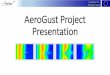 European Union AeroGust Project Presentation · 2018-08-24 · AeroGust Project Presentation. Funded by the European Union 2 FlightPath 2050 –The Inspiration for AeroGust. Funded