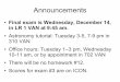 Final exam is Wednesday, December 14, in LR 1 VAN at 9:45 am.astro.physics.uiowa.edu/~kaaret/f11/review.pdf · clicker questions, and the review questions at the end of each lecture