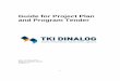 Guide for Project Plan and Program Tender - Dinalog...TKI Dinalog by the Rijksdienst Voor Ondernemend Nederland (RVO). In paragraph 1.3, a description is included of the objectives