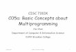 CISC 7310X C05a: Basic Concepts about Multiprogramming€¦ · •Multi-Processor Scheduling •Real-Time CPU Scheduling •Operating Systems Examples •Algorithm Evaluation 2/28/2019