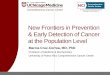 New Frontiers in Prevention & Early Detection of Cancer at .... New...Marcia Cruz-Correa, MD, PhD New Frontiers in Prevention & Early Detection of Cancer at the Population Level Professor