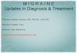 Migraine: Updates in Diagnosis & Treatmentcanpweb.org/canp/assets/File/2015 Conference...pharmacological treatments while evaluating side effects and efficacy. • Evaluate non-pharmacological