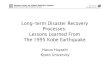Long-term Disaster Recovery Processes: Lessons Learned From · PDF file 2020-06-23 · Life Recovery Helping Disaster Victims. 2010.01.26 Importance ofImportance of Recovery Planning