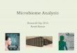 Human Microbiome Analysis...3. Data Analysis – Microbiome data analysis. • Data analysis by CCTS/BMI group : Dr. Elliot Lefkowitz • Software packages available QIIME*, Mothur*,
