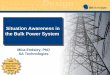 Situation Awareness in the Bulk Power System Human Performance... · Drives Evaluation . SA Measurement SA Requirements Analysis SA-Oriented Design . System Reliability Coordinator