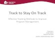 Track to Stay On Trackcouncilbackup.flywheelsites.com/wp-content/uploads/2017/...Track to Stay On Track Effective Tracking Methods to Improve Program Management Presenters: Isabel