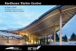 VanDusen Visitor Centre - CWC€¦ · The design team suggested taking a truly sustainable approach to the project by signing onto the Living Building ... 1 The VanDusen Visitor Centre