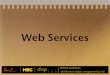 Web Services · RESTful web services, which focus on state transfer REST = Representational State Transfer. ... They rely on the Web Services Description Language (WSDL) They rely