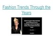 Fashion Trends Through the Years - FamilyConsumerSciences.com€¦ · Fashion Trends Through the Years. Parasols. Trench Coats