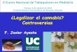 ¿Legalizar el cannabis? Controversias€¦ · The uruguayan experiment (2014) Marijuana users must register, pharmacies must sell the stuff, the amounts for growers and users are