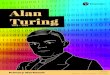 Alan Turing - pearson.com€¦ · Alan Turing was a British computer scientist, mathematician and theoretical biologist, born in 1912. Turing helped to shorten World War II by about