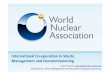 Co operation in Waste and Decommissioning · International Co‐operation in Waste Management and Decommissioning Jamie Townes, townes@world‐nuclear.org Staff Director: Waste Management