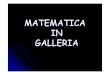 MATEMATICA IN GALLERIA BIS - gruppo di Ricerca e ... · all ’arte attraverso la matematica e alla matematica attraverso l ’arte. Nella scuola dell ’infanzia le attivit à hanno