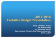 Tentative Budget Presentation 2017-2018€¦ · May 1 Ed Data: Purchase Orders Prepared May 8 Budget Hearing (Public): Last Day May 12 Deadline: Submit Final Budget to the State May