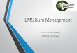 EMS Burn Management - Michigan Center for Rural Health Burn Management.pdf · Airway management should be aggressive if inhalation burns are suspected • Pulse oximetry readings