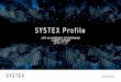 SYSTEX Profile · 11/19/2019  · SCM CRM Data One-Stop Multi-dimensional Cloud Value Chain . ITO Heterogeneous Service Platform BPO data integration DXO Crossover Software Platform