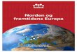 Norden og fremtidens Europa - samak.infosamak.info/wp-content/uploads/2019/01/SAMAK-Norden...finanskrisen eller flyktningkrisen, og det er ikke gjort nok for å hindre fremti-dige