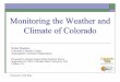 Monitoring the Weather and Climate of Coloradoclimate.colostate.edu/pdfs/Nolan-MonitorWeaClimateOfColo...Monitoring the Weather and Climate of Colorado Nolan Doesken Colorado Climate