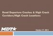 Road Departure Crashes & High Crash Corridors/High Crash Locations · PDF file 2013-10-28 · High-Crash Corridors/High Crash Locations 18 HC-3: High Crash Corridor Sign Evaluation