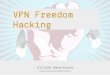 VPN Freedom Hacking - Telefoncek.si...Hiding real IP address Real IP: 216.58.214.195 VPN’s IP: 91.185.207.171 Hello visitor from 91.185.207.171! If user is using VPN server as a