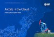 ArcGIS in the Cloud - Esri · PDF file Esri Managed Cloud Services Esri ArcGIS Online. Technical Considerations. ... Small steps towards success ... ArcGIS in the Cloud, 2018 Esri