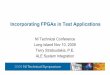Incorporating FPGAs for Test Ap · Programming in LabVIEW FPGA for test applications. Introduction to FPGAs in Test. Software-Defined Test System Architecture Software Hardware Application