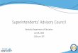 Superintendents’ Advisory Council...Angela McDonald Office of Finance & Operations Division of District Support ... •Superintendent –weeks of 6/8 –6/15 •Teacher –week of